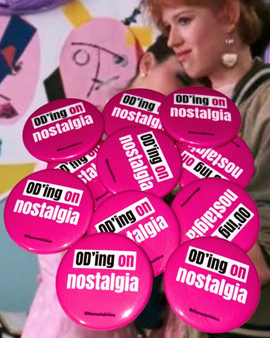 ODing on Nostalgia Pin