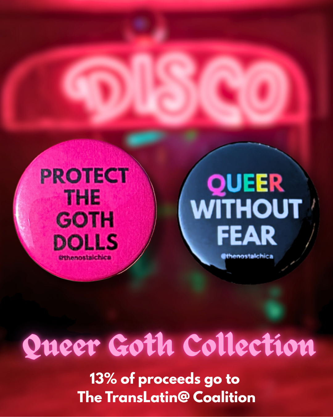 Queer Goth Pins (benefitting The TransLatin@ Coalition)