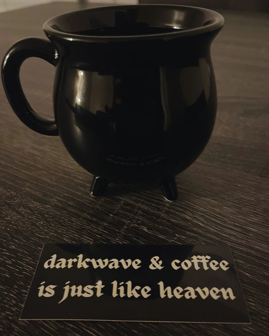 Darkwave & Coffee Is Just Like Heaven Sticker