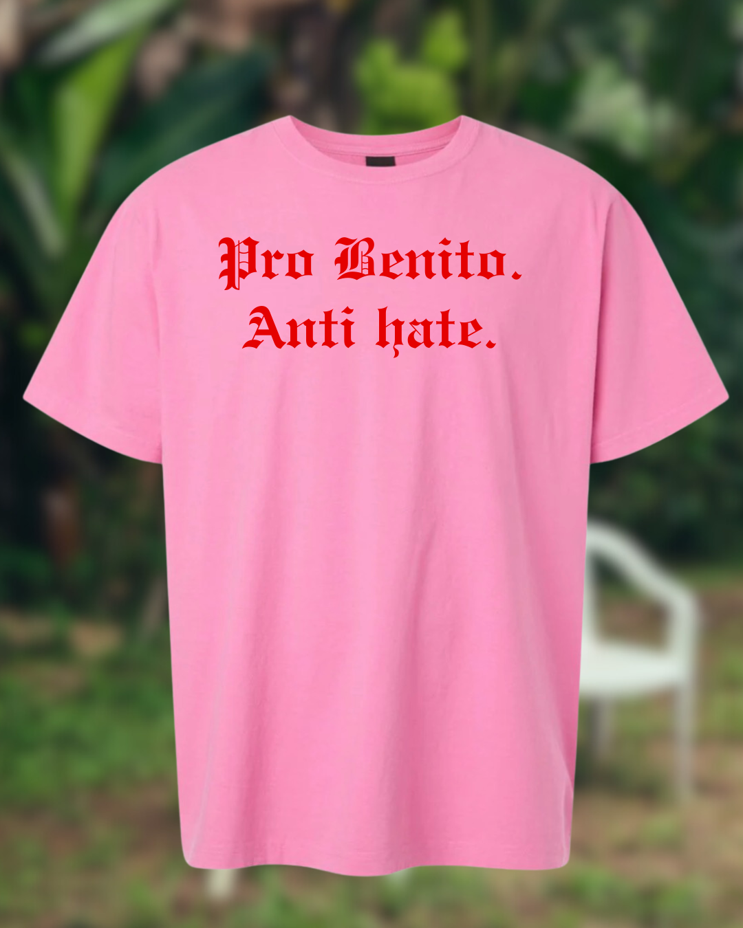 Pro Benito Anti Hate Shirt